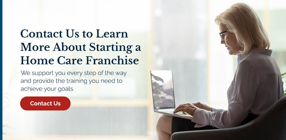 Contact Us to Learn More About Starting a Home Care Franchise