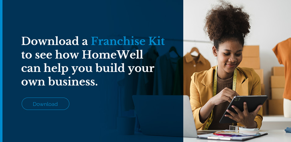 Download a Franchise Kit to see how HomeWell can help you build your own business. 